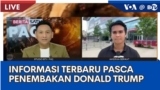 Laporan VOA untuk Berita Satu: Informasi Terbaru dari Upaya Pembunuhan terhadap Donald Trump
