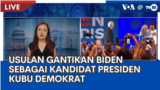 Laporan VOA untuk TVRI: Usulan Gantikan Biden Sebagai Kandidat Presiden Kubu Demokrat 