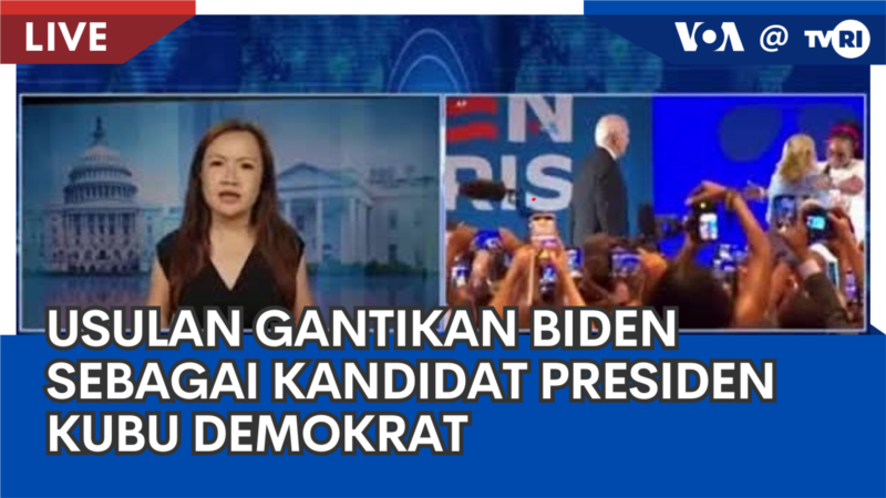 Laporan VOA untuk TVRI: Usulan Gantikan Biden Sebagai Kandidat Presiden Kubu Demokrat