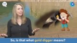 ພາສາອັງກິດ ໃນນຶ່ງນາທີ “Gold digger” ແປວ່າ “ນັກຂຸດຄຳ ຫຼື ຄົນທີ່ຄົບຫາຄົນອື່ນເພື່ອຫວັງເງິນຄຳ” 