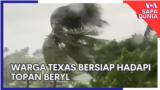 Sapa Dunia: Warga Texas Bersiap Hadapi Topan Beryl 