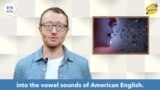 How to Pronounce: King of Vowel Sounds
