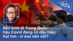 Nền kinh tế Trung Quốc hậu Covid đang có dấu hiệu hụt hơi - vì sao nên nỗi?