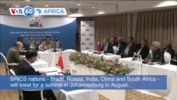 VOA60 Africa - Ethiopia asks to join BRICS bloc of emerging markets