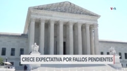 Crece la expectativa sobre los fallos pendientes de la Corte Suprema de EEUU