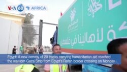 VOA60 Africa- New convoy of 20 trucks carrying humanitarian aid reached the war-torn Gaza Strip from Egypt's Rafah border crossing