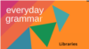 Grammar and Libraries