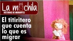 La mochila: El titiritero migrante 