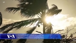 Ndikimi i temperaturave të larta tek shëndeti i njeriut