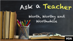 Ask a Teacher: Worth, Worthy and Worthwhile