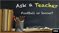 Ask a Teacher: Football or Soccer? 