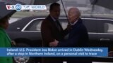 VOA60 World - President Biden arrived in Dublin