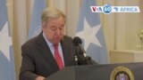 Manchetes africanas 11 de Abril: Guterres visita Somália