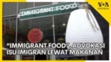 Immigrant Food-Advokasi Isu Imigran Lewat Makanan