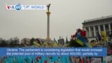 VOA60 World - Ukraine parliament considering legislation to expand the draft