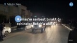 Hamas’ın serbest bıraktığı rehineler Refah’a ulaştı