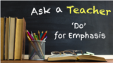 Ask a Teacher: 'Do' for emphasis