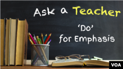 Ask a Teacher: 'Do' for emphasis