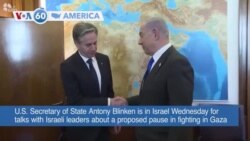 VOA60 America -U.S. Secretary of State Antony Blinken is in Israel Wednesday for talks about a proposed pause in fighting in Gaza