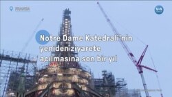 Notre Dame Katedrali’nin yeniden ziyarete açılmasına son bir yıl
