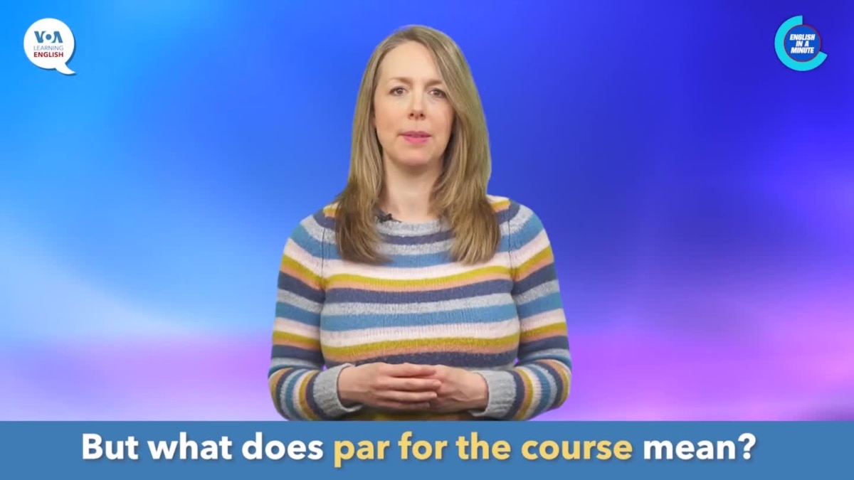 English In A Minute: Par For The Course