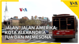 Jalan-Jalan Amerika: Kota Alexandria, Tua dan Memesona