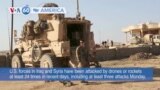 VOA60 America- U.S. forces in Iraq and Syria have been attacked by drones or rockets at least 24 times in recent days, U.S. officials said