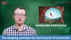 Everyday Grammar TV: Dangling Participles