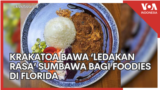 Krakatoa Bawa ‘Ledakan Rasa’ Sumbawa Bagi Foodies di Florida