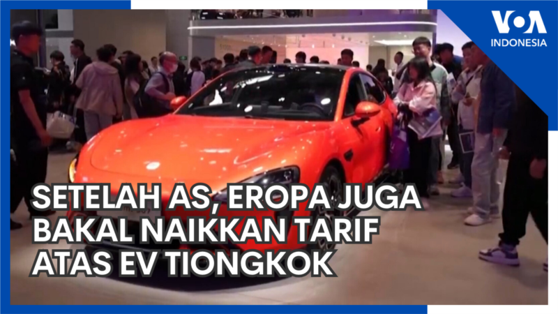 Setelah AS, Eropa Juga Bakal Naikkan Tarif atas EV Tiongkok