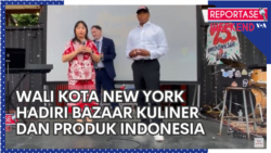 Reportase Weekend: Wali Kota New York Hadiri Bazaar Kuliner dan Produk Indonesia