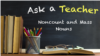Ask a Teacher: Noncount and Mass Nouns