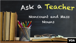 Ask a Teacher: Noncount and Mass Nouns