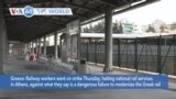 VOA60 World - Greece: Railway workers went on strike Thursday