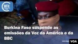  Washington Fora d’Horas: Autoridades do Burkina Faso suspendem as emissões da Voz da América e da BBC