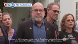 VOA60 America- Relatives of U.S hostages being held in Gaza said meetings with Biden, Netanyahu were “productive and honest”