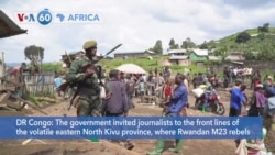 VOA60: DRC Invites Journalists to Volatile North Kivu Province and More 