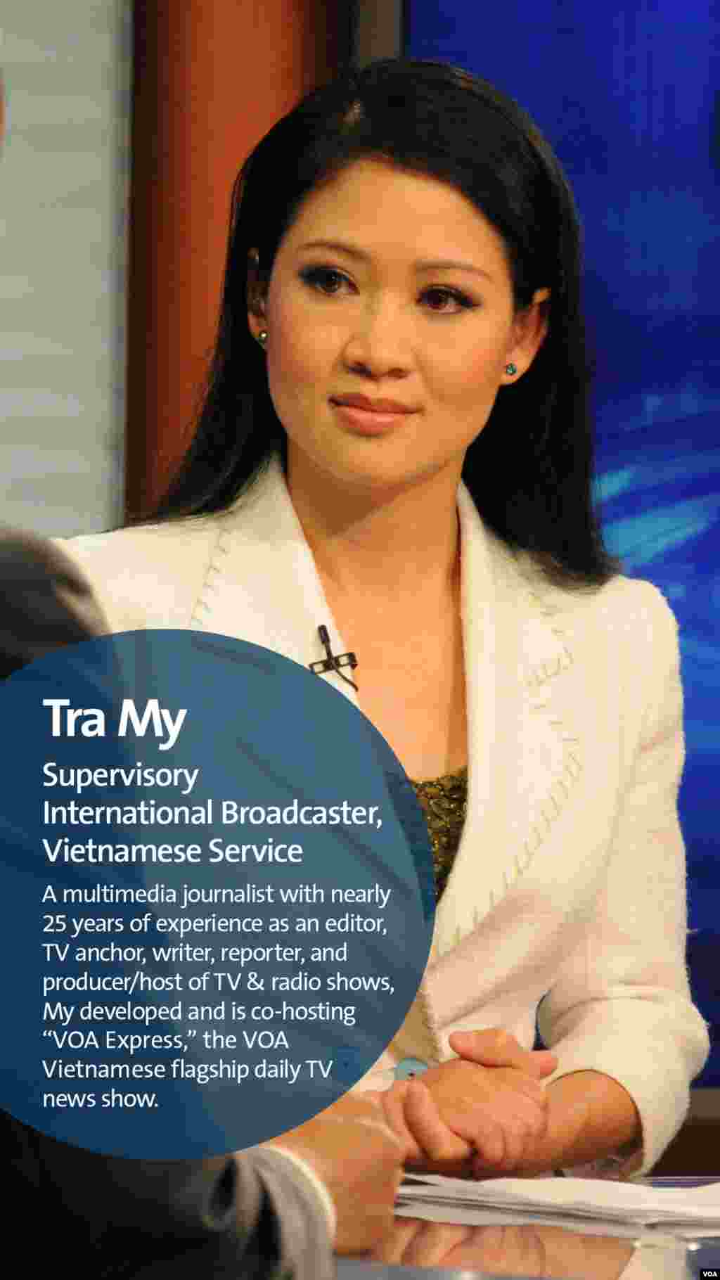 Tra My is the supervisory international broadcaster for VOA Vietnamese.&nbsp;