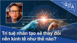 Trí tuệ nhân tạo sẽ thay đổi nền kinh tế như thế nào?