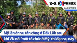 Mỹ lên án vụ tấn công ở Đắk Lắk sau khi VN nói ‘một tổ chức ở Mỹ’ chỉ đạo vụ này | Truyền hình VOA 24/6/23