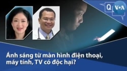 Ánh sáng từ màn hình điện thoại, máy tính, TV có độc hại?
