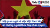 Mỹ quan ngại về việc Việt Nam kết án những người thúc đẩy nhân quyền | Truyền hình VOA 3/4/24