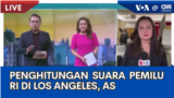 Laporan VOA untuk CNN Indonesia: Penghitungan Suara Pemilu RI di Los Angeles, AS 