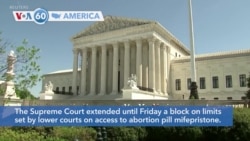 VOA60 America - US Supreme Court Temporarily Extends Access to Abortion Pill