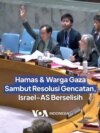 Hamas & Warga Gaza Sambut Resolusi Gencatan, Israel-AS Berselisih