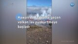 Hawaii’deki volkan bu yıl 3. kez patladı

