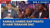 Laporan VOA untuk Metro TV: Kamala Harris Siap Berpidato di Hari Terakhir DNC