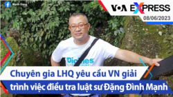 Chuyên gia LHQ yêu cầu VN giải trình việc điều tra luật sư Đặng Đình Mạnh | Truyền hình VOA 8/6/23