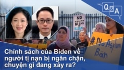 Chính sách của Biden về người tị nạn bị ngăn chặn, chuyện gì đang xảy ra?