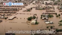 VOA 60: Parts of eastern Sudan still underwater after dam burst, and more